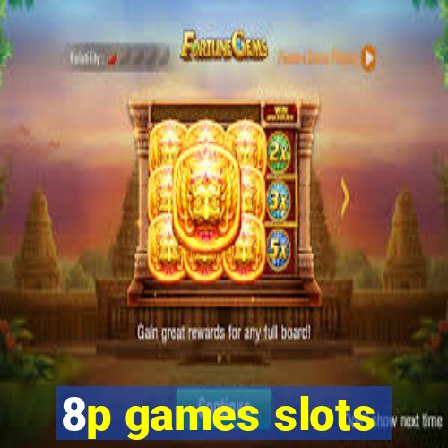 8p games slots